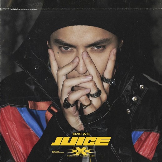 Juice (Music from the Motion Picture "xXx: Return of Xander Cage") - Kris Wu: Song Lyrics, Music Videos & Concerts