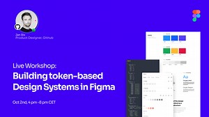 Live Workshop: Building token-based Design Systems in Figma