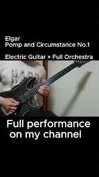 Elgar - Pomp and Circumstance No.1 | Electric Guitar & Full Orchestra