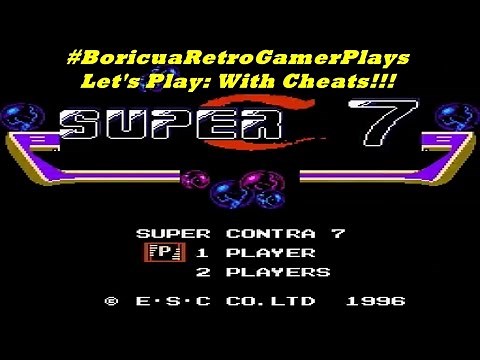 Let's Play: Super Contra 7 (Unl) (With Cheats)
