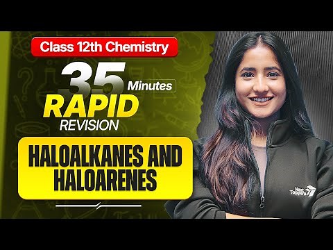 Haloalkanes and Haloarenes Class 12 One Shot | CBSE 12th Chapter-6 Rapid Revision | Board Exam 2026