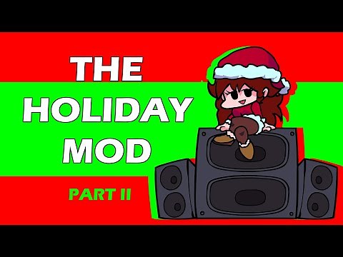 The Holiday Mod PART II (OFFICIAL) | FNF Mods