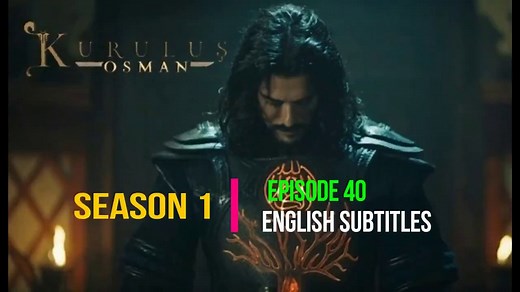 Kurulus Osman Season 1 Episode 40 English|Wow Entertainment