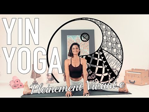 Yin Yoga || Se sentir pleinement vivant.e