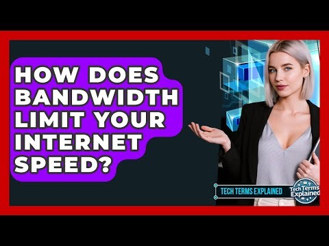 How Does Bandwidth Limit Your Internet Speed? - Tech Terms Explained