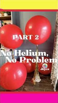 Part 2: no helium, no problem 🎈