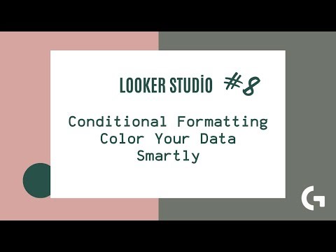 Looker Studio Tutorial 8: Conditional Formatting in Tables Explained