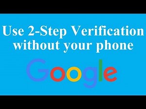 Use 2-Step Verification without your phone