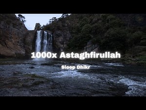 Astaghfirullah x1000 (Sleep Zikr) - Deep Tranquility & Forgiveness (Gentle River Sounds)