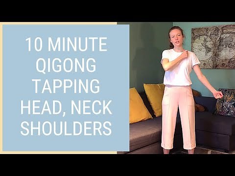 10 Minute Qigong Body Tapping & Point Massage ( Head, Neck & Shoulders) - Qigong Morning Exercises