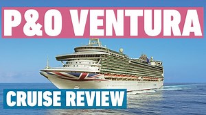 P&O Ventura Review | P&O Cruises | Cruise Review - La Vie Zine