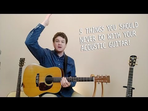 5 Things You Should NEVER Do With Your Acoustic Guitar