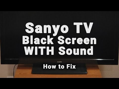Sanyo TV HAS Sound But NO Picture | Black Screen WITH Sound | 10-Min Fixes