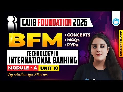 CAIIB BFM Module A Unit 10 | Technology in International Banking | CAIIB Foundation 2026 | CAIIB