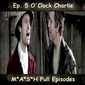 Ep. 5 O'Clock Charlie - MASH Full Episodes #MASH #War #MASHFullEpisodes #Helicopter #Drama #Comedy #tvshow #serriesMASH #AlanAlda #LorettaSwit #WayneRogers #helicopters #tankcar #airbus #bell #usa #tank #war #oldwar #boeing #iran #israel #armed #army #hughes #technology #military #WWII #aircraft #airshow #aviation #pilot . | MASH Page Videos