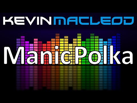 Kevin MacLeod: Manic Polka