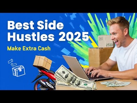 The Best Side Hustles in 2025 (Earn Extra Money Fast!)
