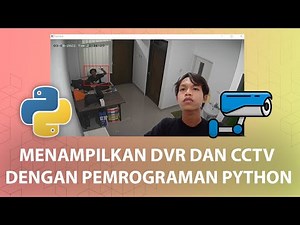 MENAMPILKAN CCTV MENGGUNAKAN BAHASA PEMROGRAMAN PYTHON - TUTORIAL PYTHON