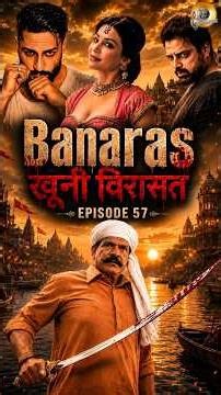 Banaras - Khooni Virasat - Ep 57 | बनारस – खूनी विरासत - एपि 57 #shorts #mystery #thriller #suspense