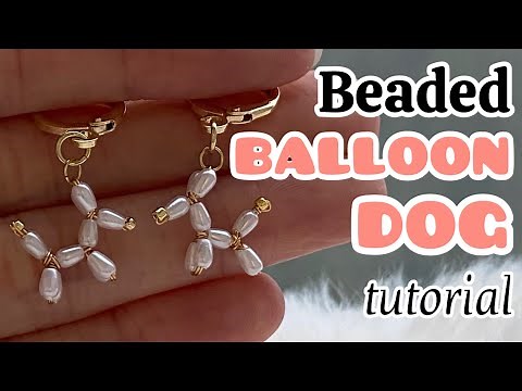 Beaded balloon dog tutorial | DIY craft