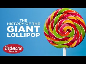 The History of the Giant Lollipop | Redstone Foods