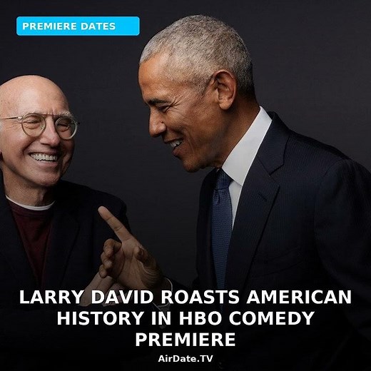 Larry David Roasts American History in HBO Comedy Premiere
