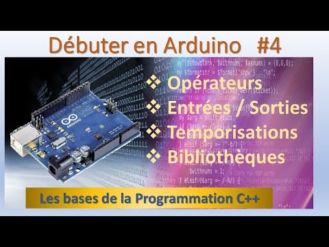 Programmation C++ Arduino #4 Opérateurs – Entrées / Sorties – Temporisations - Bibliothèques
