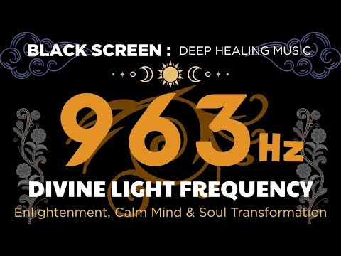 963Hz Divine Light Frequency 🌌 Enlightenment, Calm Mind & Soul Transformation 2026