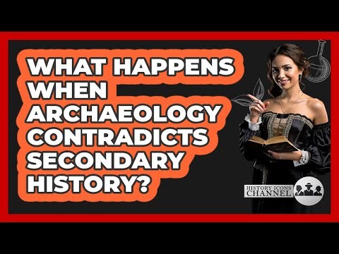 What Happens When Archaeology Contradicts Secondary History? - History Icons Channel