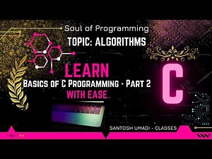 C Basics | Problem Solving Techniques | Algorithms