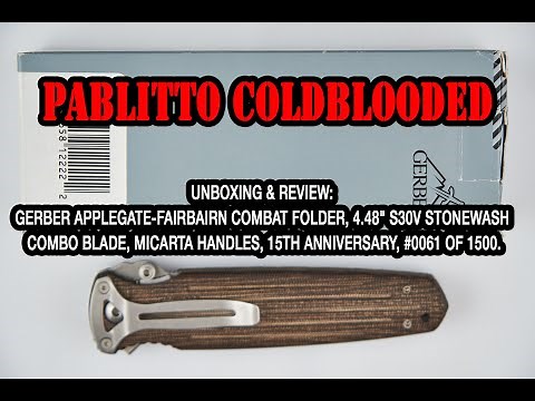 Unboxing & Review: Gerber Applegate-Fairbairn 15th Anniversary, 4.48" S30V Blade, Micarta Handle.