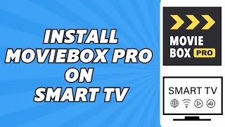 How To Install Moviebox Pro On Smart Tv L How To Download Moviebox Pro On Smart Tv Mp3 & Mp4 Download