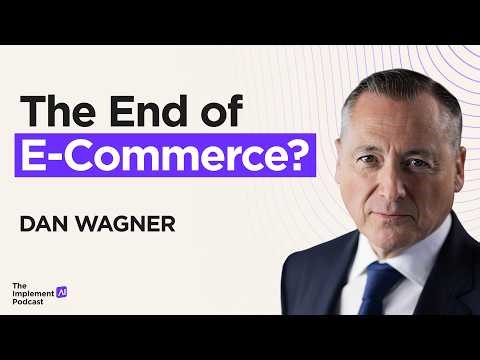 Implement AI Podcast #82 - Why Conversational AI Will Replace Traditional E-Commerce with Dan Wagner