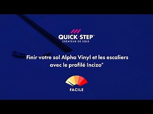 Comment finir votre sol et escaliers Alpha Vinyl avec le profil Incizo | Tutoriel par Quick-Step