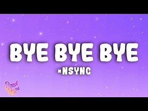 *NSYNC - Bye Bye Bye