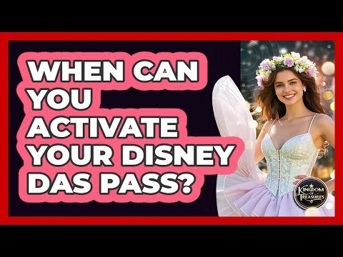 When Can You Activate Your Disney DAS Pass?