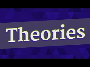 THEORIES pronunciation • How to pronounce THEORIES