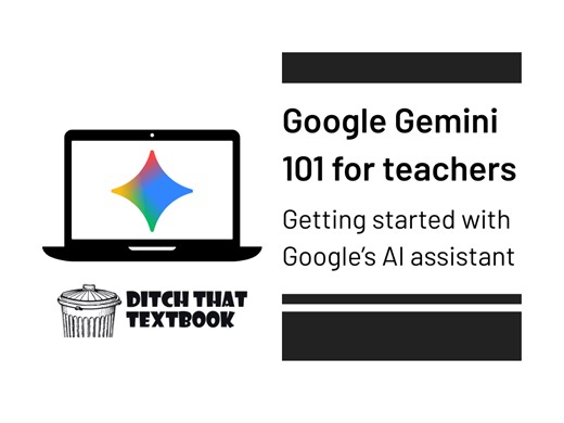 Google Gemini 101 for teachers: Getting started with Google’s AI assistant