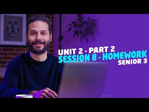 Unit 2 - Part 2 | Session 8 Homework | Senior 3