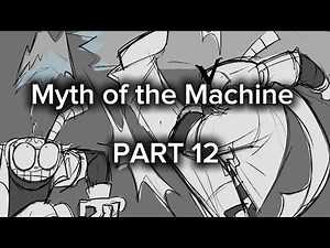 ×° Myth of the Machine || PART 12 °×