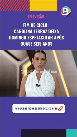 CAROLINA FERRAZ DEMITIDA DA RECORD