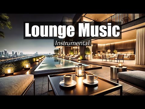 LOUNGE MUSIC Instrumental ☕️ 4K ULTRA HD | Elegant Song Covers