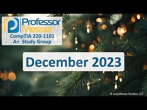 Professor Messer's 220-1101 A+ Study Group - December 2023