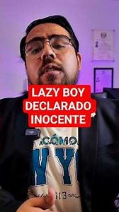 LAZY BOY DECLARADO INOCENTE #Opinion #Noticias