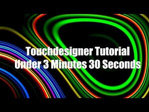 Touchdesigner Tutorial Under 3 Minutes and 30 Seconds