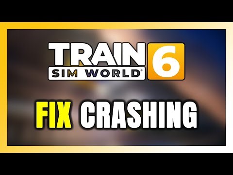 How to FIX Train Sim World 6 Crashing