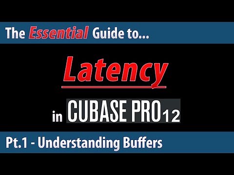 The Essential Guide to Latency in Cubase 12 (Pt.1) - Understanding Buffers