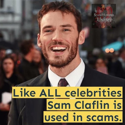 SAM CLAFLIN IS AN ACTOR USED IN SCAMS.
