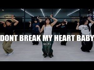 Parris Goebel 'DONT BREAK MY HEART BABY' dance choreography MIPI