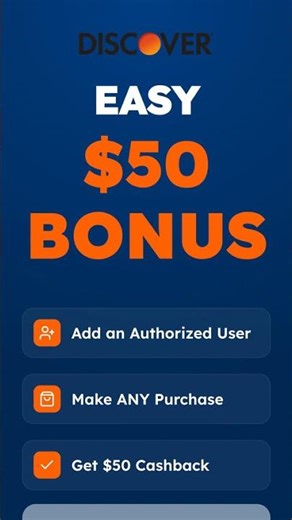 Discover: Get $50 When You Add An Authorized User!